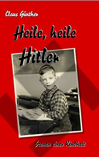 Heile, heile Hitler: Szenen einer Kindheit (Norddeutsche Leben) von verlag.marless.de