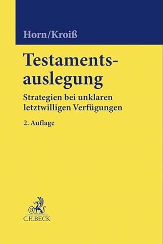 Testamentsauslegung: Strategien bei unklaren letztwilligen Verfügungen von Beck C. H.