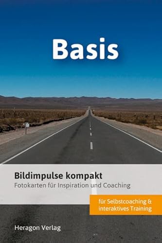 Bildimpulse kompakt. Basis: Über 50 Fotokarten für Motivation und Coaching: Fotokarten für Inspiration und Coaching. Für Selbstcoaching & interaktives Training