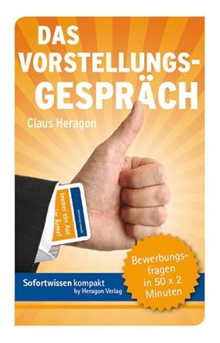 Das Vorstellungsgespräch: Bewerbungsfragen in 50 x 2 Minuten (Lernkarten) von Heragon Verlag