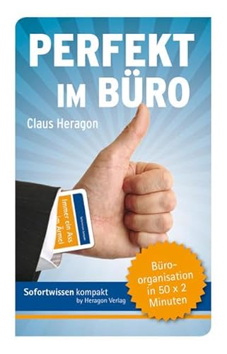 Perfekt im Büro: Büroorganisation in 50 x 2 Minuten Perfekt im Büro: Büroorganisation in 50 x 2 Minuten