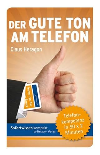 Sofortwissen kompakt. Der gute Ton am Telefon: Telefonkompetenz in 50 x 2 Minuten