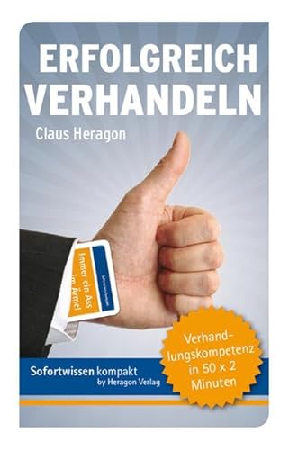 Sofortwissen kompakt. Erfolgreich Verhandeln: Verhandlungskompetenz in 50 x 2 Minuten (Kartenset) von Heragon Verlag
