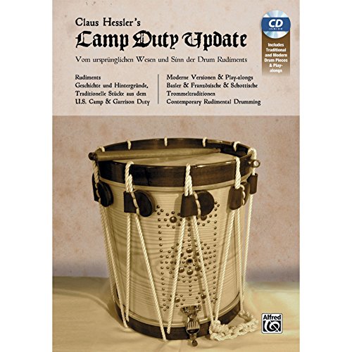 Claus Hessler's Camp Duty Update: Snare Drum Rudiments: Ein Spagat zwischen Tradition und Moderne Europäische und amerikanische Trommeltradition: ... ... und Rudiment-Klassiker & Play-alongs Claus Hessler's Camp Duty Update: Snare Drum Rudiments: Ein Spagat zwischen Tradition und Moderne Europäische und amerikanische Trommeltradition: ... ... und Rudiment-Klassiker & Play-alongs