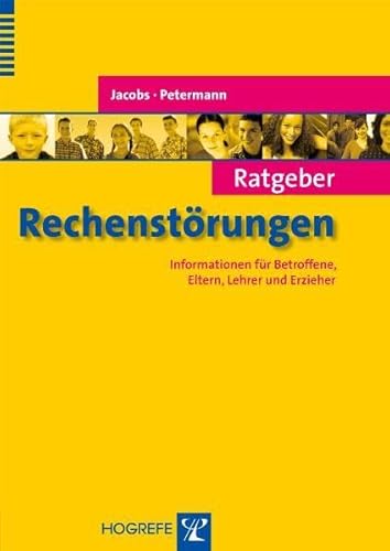 Ratgeber Rechenstörungen: Informationen für Betroffene, Eltern, Lehrer und Erzieher (Ratgeber Kinder- und Jugendpsychotherapie) von Hogrefe Verlag GmbH + Co.