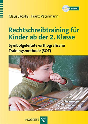 Rechtschreibtraining für Kinder ab der 2. Klasse: Symbolgeleitete-orthografische Trainingsmethode (SOT) von Hogrefe Verlag GmbH + Co.
