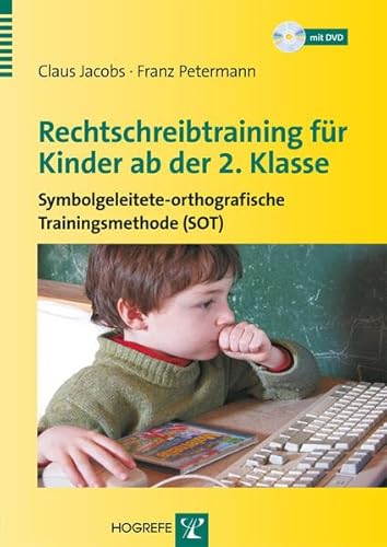 Rechtschreibtraining für Kinder ab der 2. Klasse: Symbolgeleitete-orthografische Trainingsmethode (SOT)
