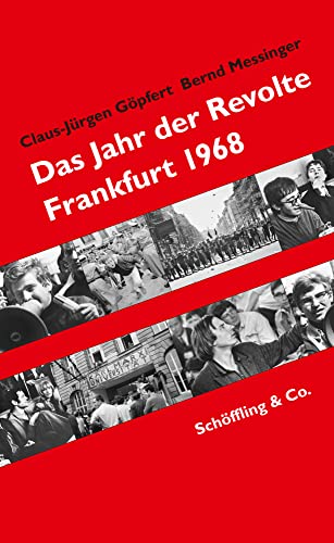 Das Jahr der Revolte: Frankfurt 1968 von Schöffling