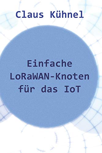 Einfache LoRaWAN-Knoten für das IoT