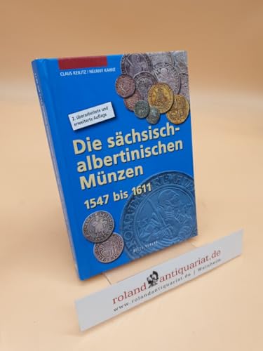 Die sächsisch-albertinischen Münzen 1547 - 1611 (Die Münzen Sachsens) von Gietl Verlag