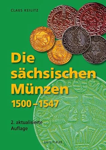 Die sächsischen Münzen: 1500 - 1547 (Die Münzen Sachsens) von Gietl Verlag