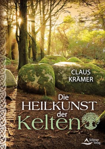 Die Heilkunst der Kelten von Schirner Verlag