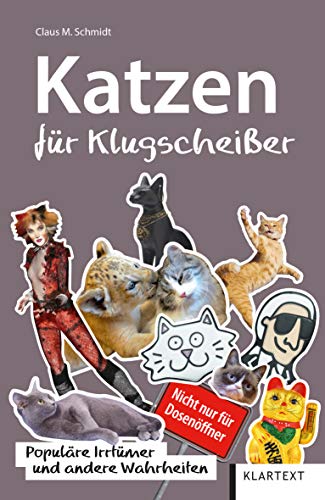 Katzen für Klugscheißer: Populäre Irrtümer und andere Wahrheiten (Irrtümer und Wahrheiten) von Klartext Verlag