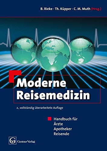 Moderne Reisemedizin: Handbuch für Ärzte, Apotheker, Reisende