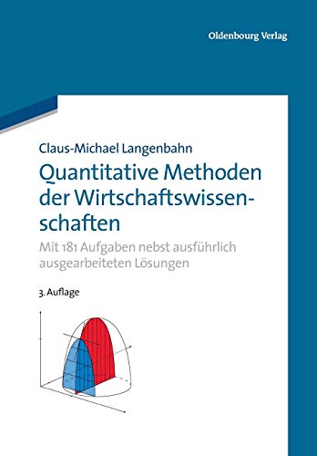 Quantitative Methoden der Wirtschaftswissenschaften: Mit 181 Aufgaben nebst ausführlich ausgearbeiteten Lösungen von Walter de Gruyter