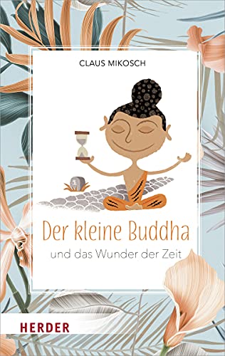 Der kleine Buddha und das Wunder der Zeit