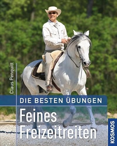 Feines Freizeitreiten: Die besten Übungen Feines Freizeitreiten: Die besten Übungen von Franckh-Kosmos