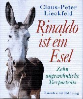Rinaldo ist ein Esel. 10 ungewöhnliche Tierportraits