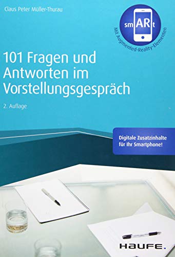 101 Fragen und Antworten im Vorstellungsgespräch: Mit Augmented-Reality-App (Haufe Fachbuch) von Haufe Lexware GmbH