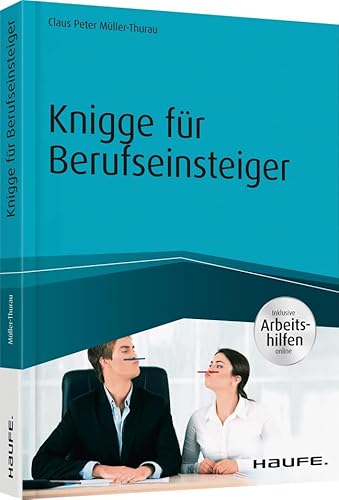 Knigge für Berufseinsteiger - inkl. Arbeitshilfen online (Haufe Fachbuch)