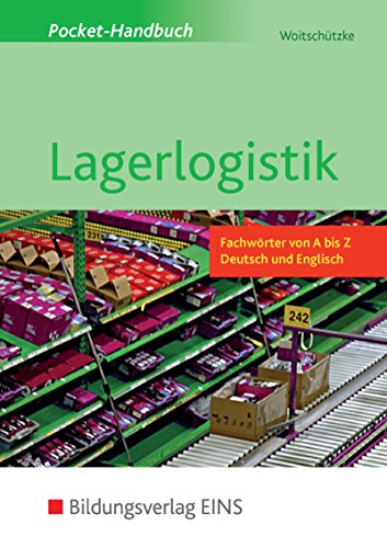 Pocket-Handbuch Lagerlogistik: Fachwörter von A bis Z - Deutsch und Englisch Schülerband Pocket-Handbuch Lagerlogistik: Fachwörter von A bis Z - Deutsch und Englisch Schülerband