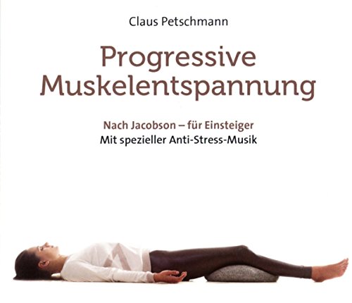 Progressive Muskelentspannung - nach Jacobson: Für Einsteiger - mit spezieller Anti-Stress-Musik von avita