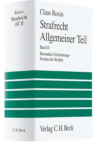 Strafrecht, Allgemeiner Teil. Bd. 2: Besondere Erscheinungsformen der Straftat Strafrecht, Allgemeiner Teil. Bd. 2: Besondere Erscheinungsformen der Straftat