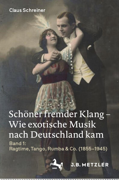 Schöner fremder Klang ' Wie exotische Musik nach Deutschland kam von J.B. Metzler