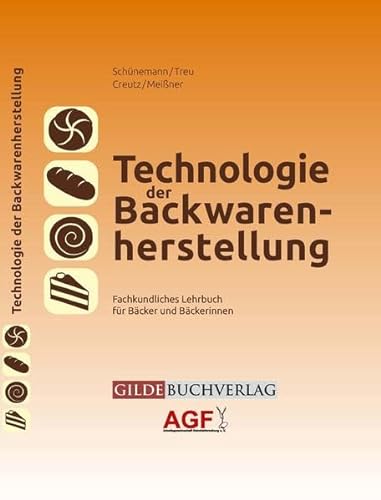 Technologie der Backwarenherstellung: Fachkundliches Lehrbuch für Bäcker