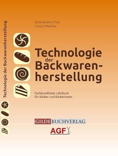 Technologie der Backwarenherstellung: Fachkundliches Lehrbuch für Bäcker