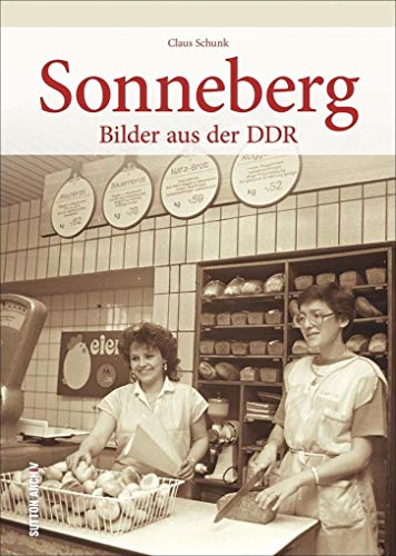 Sonneberg Bilder aus der DDR, historischer Bildband zur Regionalgeschichte und Alltagsgeschichte während der DDR, mit mehr als 160 großteils unveröffentlichten Fotos von Sutton