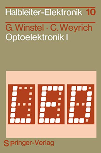 Optoelektronik I: Lumineszenz- und Laserdioden (Halbleiter-Elektronik, 10, Band 10)