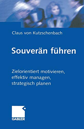 Souverän Führen Souverän Führen von Gabler Verlag
