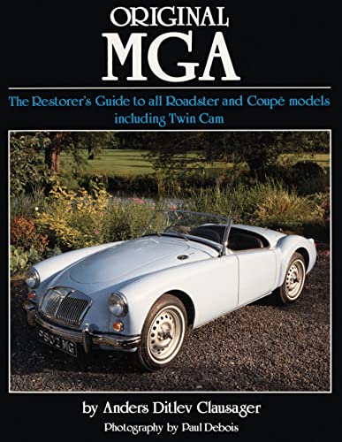 Original MGA: The Restorer's Guide to All Roadster and Coupe Models Including Twin Cam (Original Series)