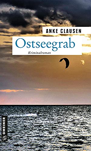 Ostseegrab: Kriminalroman (Kriminalromane im GMEINER-Verlag) (Klatschreporterin Sophie Sturm) von Gmeiner-Verlag