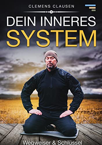 Dein inneres System: Wegweiser und Schlüssel von BoD – Books on Demand