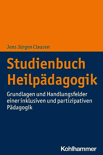 Studienbuch Heilpädagogik: Grundlagen und Handlungsfelder einer inklusiven und partizipativen Pädagogik von Kohlhammer