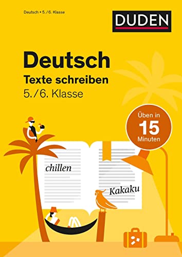Deutsch in 15 Minuten - Texte schreiben 5./6. Klasse (Duden - In 15 Minuten) von Bibliographisches Institut, Berlin / Duden