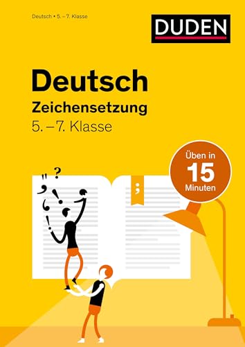 Deutsch in 15 Minuten - Zeichensetzung 5.-7. Klasse (Duden - In 15 Minuten) von Duden