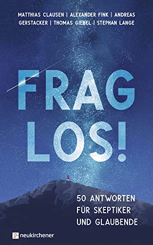 Frag los!: 50 Antworten für Skeptiker und Glaubende von Neukirchener Verlag