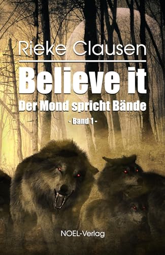 Believe it: Der Mond spricht Bände von NOEL-Verlag