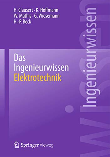 Das Ingenieurwissen: Elektrotechnik Das Ingenieurwissen: Elektrotechnik von Springer