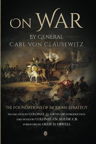 On War by General Carl Von Clausewitz | The Foundations of Modern Strategy On War by General Carl Von Clausewitz | The Foundations of Modern Strategy von Independently published
