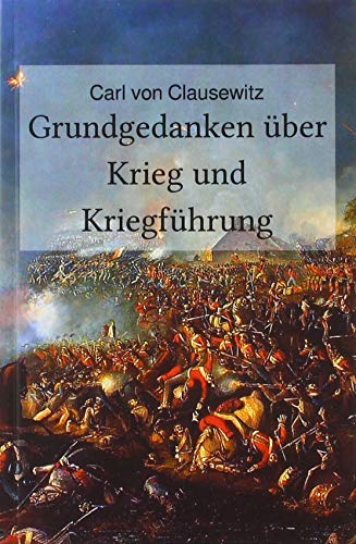 Grundgedanken über Krieg und Kriegführung Grundgedanken über Krieg und Kriegführung