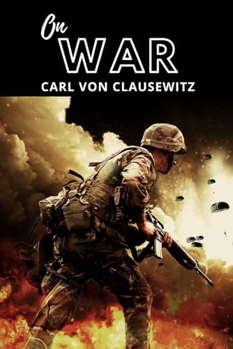 On War: Understanding the Art of Warfare and the Politics of Power On War: Understanding the Art of Warfare and the Politics of Power von Independently published
