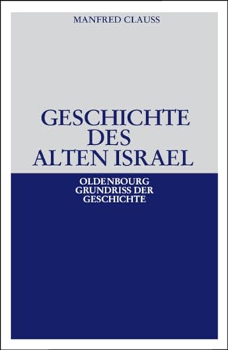 Geschichte des alten Israel (Oldenbourg Grundriss der Geschichte, Band 37) von Walter de Gruyter