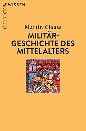 Militärgeschichte des Mittelalters (Beck'sche Reihe) von Beck C. H.