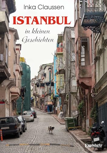 Istanbul in kleinen Geschichten Istanbul in kleinen Geschichten von Engelsdorfer Verlag