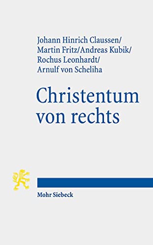 Christentum von rechts: Theologische Erkundungen und Kritik von Mohr Siebeck GmbH & Co. K