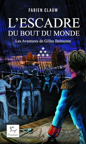 Les Aventures de Gilles Belmonte - Tome 6 L'Escadre au bout du monde von PAULSEN